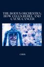 Chris: The Body's Orchestra: How Cells Rebel and Cause Cancer, Buch