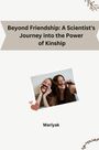 Mariyak: Beyond Friendship: A Scientist's Journey into the Power of Kinship, Buch