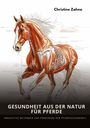Christine Zahno: Gesundheit aus der Natur für Pferde, Buch