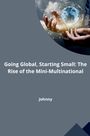 Jonny: Going Global, Starting Small: The Rise of the Mini-Multinational, Buch