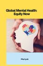Mariyak: Global Mental Health: Equity Now, Buch