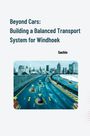 Sachin: Beyond Cars: Building a Balanced Transport System for Windhoek, Buch