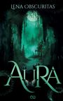 Lena Obscuritas: Aura, Buch