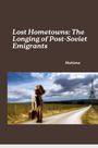 Mahima: Lost Hometowns: The Longing of Post-Soviet Emigrants, Buch
