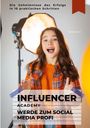 Zora Rot: Influencer Academy: Werde zum Social Media Profi, Buch