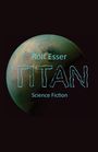 Rolf Esser: Titan, Buch