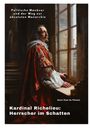 Henri Paul du Plessis: Kardinal Richelieu: Herrscher im Schatten, Buch