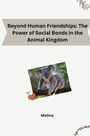 Molina: Beyond Human Friendships: The Power of Social Bonds in the Animal Kingdom, Buch