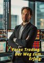 Rolf Quast: Forex Trading: Der Weg zum Erfolg, Buch