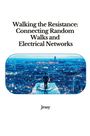 Jessy: Walking the Resistance: Connecting Random Walks and Electrical Networks, Buch