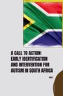 Pauly: A Call to Action: Early Identification and Intervention for Autism in South Africa, Buch