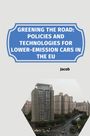 Jacob: Greening the Road: Policies and Technologies for Lower-Emission Cars in the EU, Buch