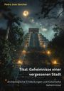 Pedro Joao Sanchez: Tikal: Geheimnisse einer vergessenen Stadt, Buch