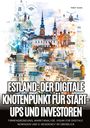 Pirek Kask: Estland: Der digitale Knotenpunkt für Start-ups und Investoren, Buch