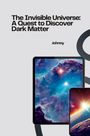 Jonny: The Invisible Universe: A Quest to Discover Dark Matter, Buch