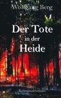 Wolfgang Berg: Der Tote in der Heide, Buch