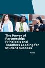 Nama: The Power of Partnership: Principals and Teachers Leading for Student Success, Buch