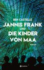 Ben Castelle: Jannis Frank und Die Kinder von Maa, Buch