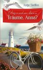 Antje Steffen: Was machen deine Träume, Anna?, Buch