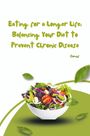 Camus: Eating for a Longer Life: Balancing Your Diet to Prevent Chronic Disease, Buch