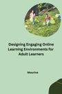 Mourine: Designing Engaging Online Learning Environments for Adult Learners, Buch