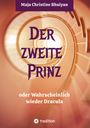 Maja Christine Bhuiyan: Der zweite Prinz oder wahrscheinlich wieder Dracula, Buch