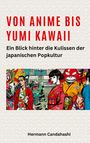 Hermann Candahashi: Von Anime bis Yumi Kawaii, Buch
