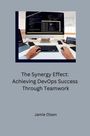 Jamie Olsen: The Synergy Effect: Achieving DevOps Success Through Teamwork, Buch