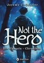 Jeremy C. Gotzler: Not the Hero - Die Hangaia-Chroniken, Buch