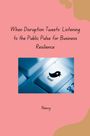 Nancy: When Disruption Tweets: Listening to the Public Pulse for Business Resilience, Buch