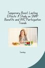 Sandeep: Temporary Boost, Lasting Effects: A Study on SNAP Benefits and WIC Participation Trends, Buch