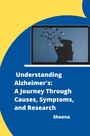 Sheena: Understanding Alzheimer's: A Journey Through Causes, Symptoms, and Research, Buch