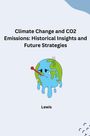 Lewis: Climate Change and CO2 Emissions: Historical Insights and Future Strategies, Buch