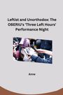 Anne: Leftist and Unorthodox: The OBERIU's 'Three Left Hours' Performance Night, Buch