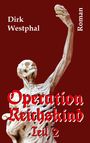 Dirk Westphal: Operation Reichskind 2, Buch