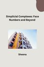 Sheena: Simplicial Complexes: Face Numbers and Beyond, Buch