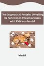 Mackil: The Enigmatic G Protein: Unveiling its Function in Pneumoviruses with PVM as a Model, Buch