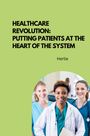 Herlie: Healthcare Revolution: Putting Patients at the Heart of the System, Buch