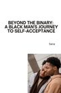 Sana: Beyond the Binary: A Black Man's Journey to Self-Acceptance, Buch