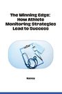 Nancy: The Winning Edge: How Athlete Monitoring Strategies Lead to Success, Buch