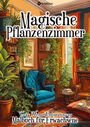 Tarris Kidd: Magische Pflanzenzimmer Cosy Home Malbuch für Erwachsene, Frauen, Jugendliche, Buch