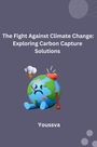 Youssva: The Fight Against Climate Change: Exploring Carbon Capture Solutions, Buch
