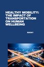 Rocky: Healthy Mobility: The Impact of Transportation on Human Wellbeing, Buch