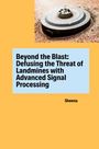 Sheena: Beyond the Blast: Defusing the Threat of Landmines with Advanced Signal Processing, Buch