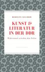 Hermann Selchow: Kunst & Literatur in der DDR, Buch