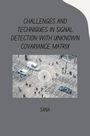 Sana: Challenges and Techniques in Signal Detection with Unknown Covariance Matrix, Buch