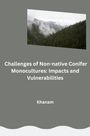 Khanam: Challenges of Non-native Conifer Monocultures: Impacts and Vulnerabilities, Buch