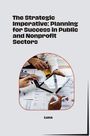 Luna: The Strategic Imperative: Planning for Success in Public and Nonprofit Sectors, Buch