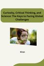 Kiran: Curiosity, Critical Thinking, and Science: The Keys to Facing Global Challenges, Buch