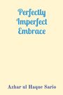 Azhar Ul Haque Sario: Perfectly Imperfect Embrace, Buch